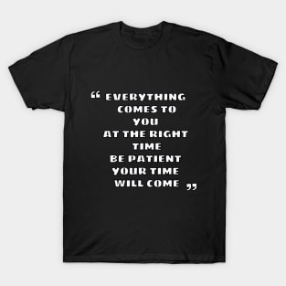 your time will come T-Shirt